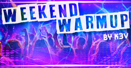 Weekend Warmup - MEGA Edition