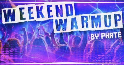 Weekend WarmUp - Phatebase.fm