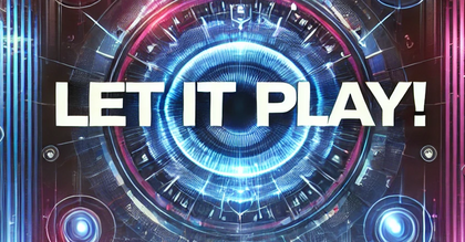 Let it Play!