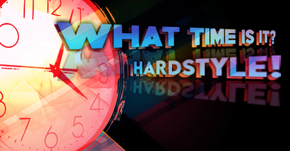 What time is it? HARDSTYLE!